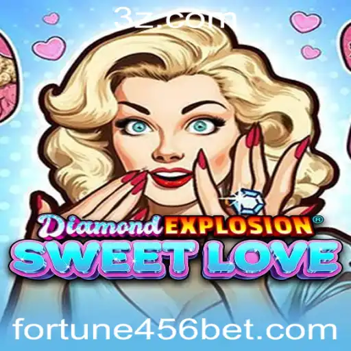 Descubra o Fascinante Jogo DiamondExplosionSweetLove com 456BET Fortune